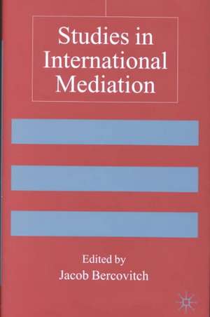 Studies in International Mediation de J. Bercovitch