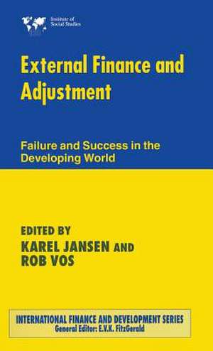 External Finance and Adjustment: Failure and Success in the Developing World de Karel Jansen