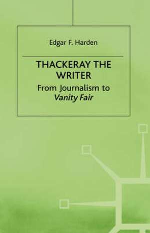 Thackeray the Writer de E. Harden