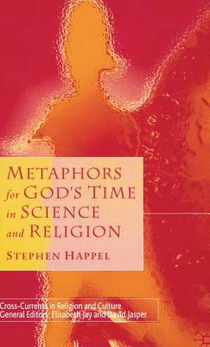 Metaphors for God's Time in Science and Religion de S. Happel