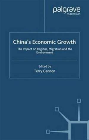 China’s Economic Growth: The Impact on Regions, Migration and the Environment de T. Cannon