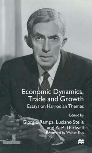 Economic Dynamics, Trade and Growth: Essays on Harrodian Themes de A. P. Thirlwall