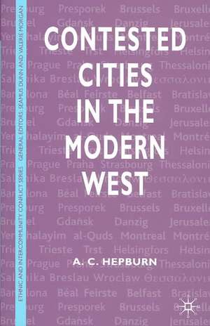 Contested Cities in the Modern West de A. Hepburn