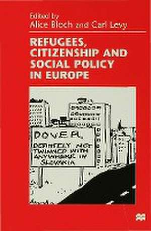 Refugees, Citizenship and Social Policy in Europe de A. Bloch