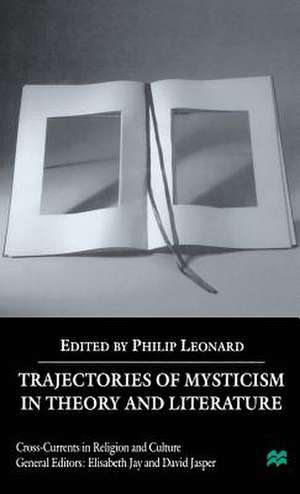 Trajectories of Mysticism in Theory and Literature de P. Leonard