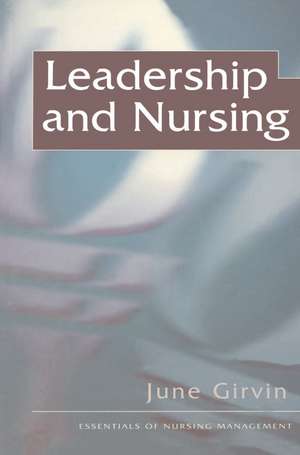 Leadership and Nursing de June Girvin