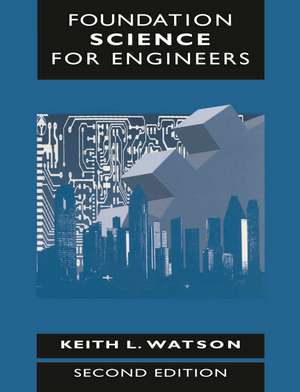 Foundation Science for Engineers de Keith L. Watson