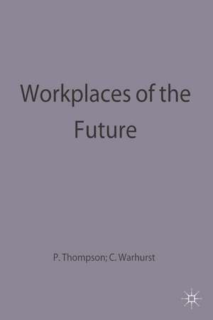 Workplaces of the Future de Paul Thompson