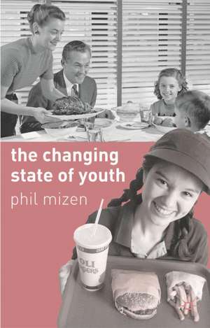 The Changing State of Youth de Phil Mizen