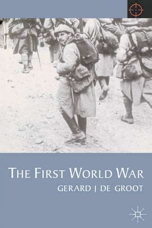 The First World War de Gerard de Groot