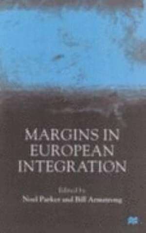 Margins in European Integration de N. Parker