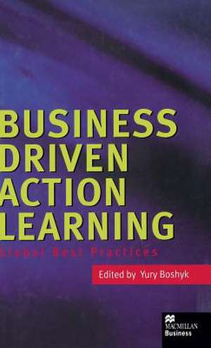 Business Driven Action Learning de YURY BOSHYK