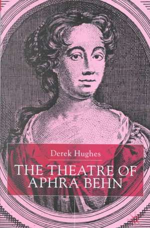 The Theatre of Aphra Behn de D. Hughes