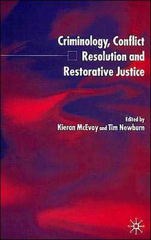 Criminology, Conflict Resolution and Restorative Justice de K. McEvoy