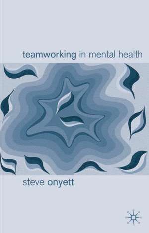 Teamworking in Mental Health de Jo Campling