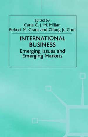 International Business: Emerging Issues and Emerging Markets de C. Millar