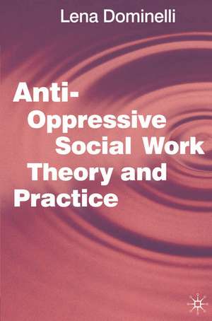 Anti Oppressive Social Work Theory and Practice de Jo Campling