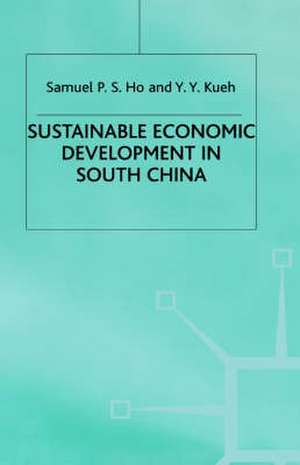 Sustainable Economic Development in South China de S. Ho