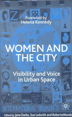 Women and the City: Visibility and Voice in Urban Space de J. Darke