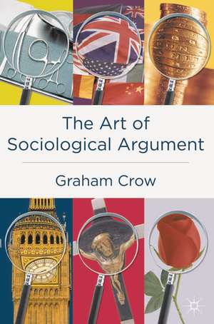 The Art of Sociological Argument de Prof. Graham Crow