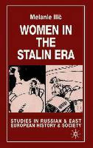 Women in the Stalin Era de Melanie Ilic