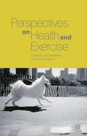 Perspectives on Health and Exercise de Chris Riddoch