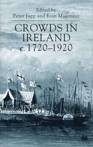 Crowds in Ireland, c.1720-1920 de P. Jupp