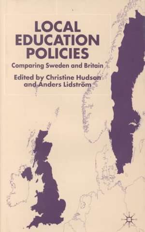 Local Education Policies: Comparing Sweden and Britain de C. Hudson