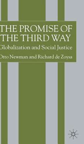 The Promise of the Third Way: Globalization and Social Justice de O. Newman