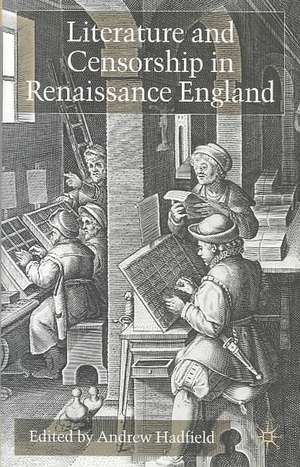 Literature and Censorship in Renaissance England de Andrew Hadfield