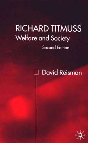 Richard Titmuss; Welfare and Society: Welfare and Society de D. Reisman