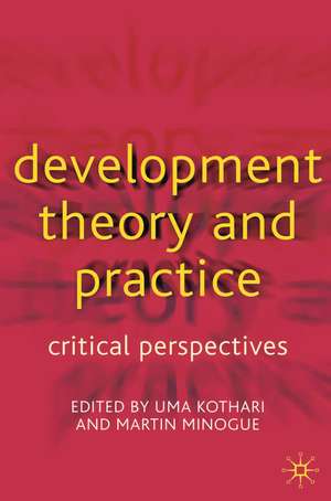 Development Theory and Practice: Critical Perspectives de Uma Kothari