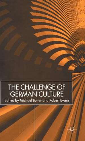 The Challenge of German Culture: Essays presented to Wilfried van der Will de M. Butler