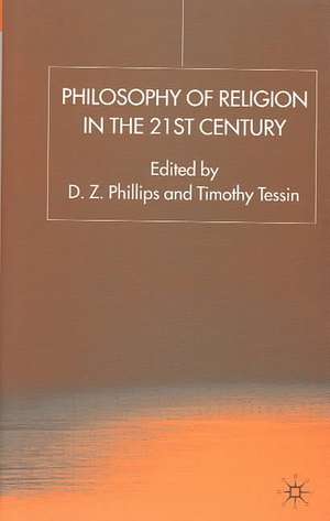 Philosophy of Religion in the Twenty-First Century de D. Phillips