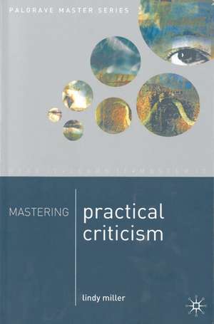 Mastering Practical Criticism de Lindy Miller