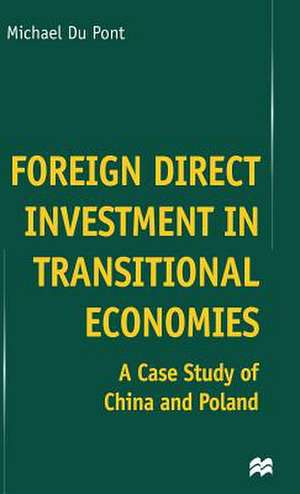 Foreign Direct Investment in Transitional Economies: A Case Study of China and Poland de Kenneth A. Loparo