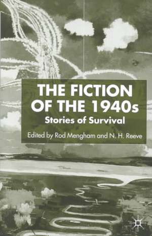 The Fiction of the 1940s: Stories of Survival de N. Reeve