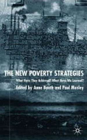 The New Poverty Strategies: What Have They Achieved? What Have We Learned? de P. Mosley