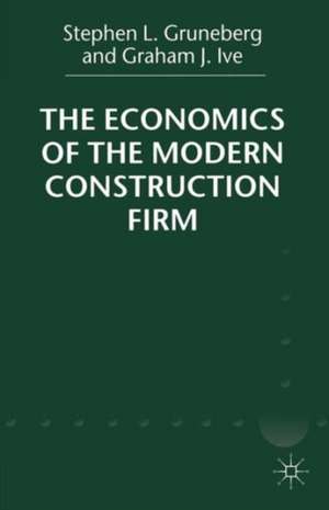 The Economics of the Modern Construction Firm de S. Gruneberg