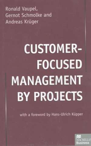 Customer-Focused Management by Projects de R. Vaupel