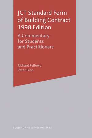 JCT Standard Form of Building Contract 1998 Edition: A Commentary for Students and Practitioners de Richard Fellows