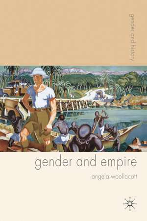 Gender and Empire de Angela Woollacott