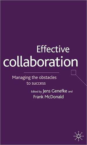 Effective Collaboration: Managing the Obstacles to Success de F. McDonald