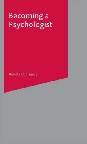 Becoming a Psychologist de Ronald Francis