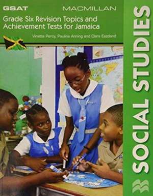 Grade Six Revision Topics and Achievement Tests for Jamaica: Social Studies de Vinette Percy