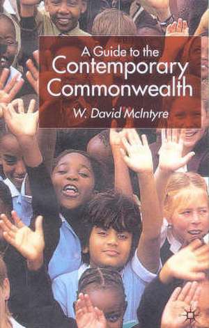 A Guide to the Contemporary Commonwealth de W. McIntyre