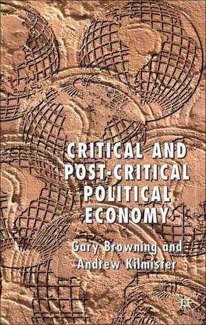 Critical and Post-Critical Political Economy de G. Browning