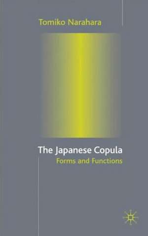 The Japanese Copula: Forms and Functions de T. Narahara