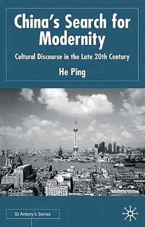 China's Search for Modernity: Cultural Discourse in the Late 20th Century de He Ping