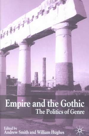 Empire and the Gothic: The Politics of Genre de A. Smith